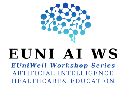 The graphic shows an illustration of an abstracted brain in shades of blue. Below it reads "EUNI AI WS; EUniWell Workshop Series; Artificial Intelligence, Healthcare & Education".