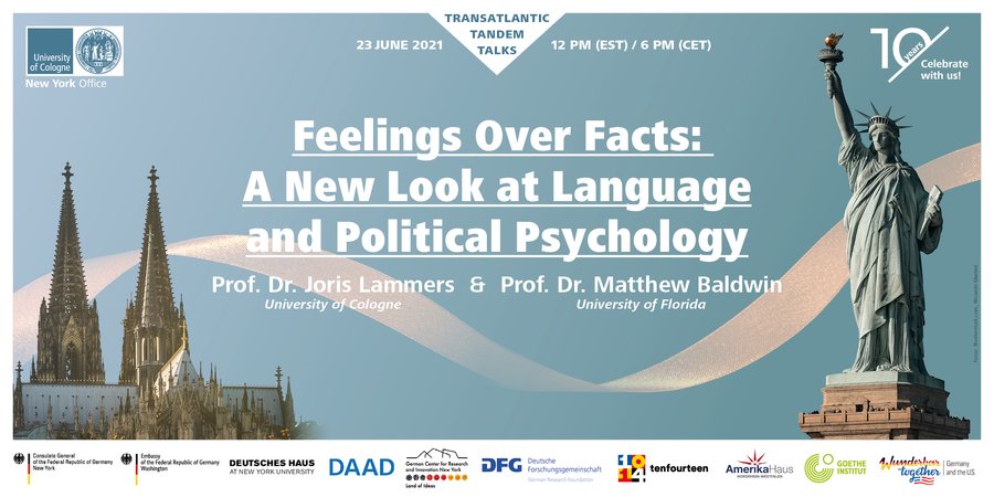 The image shows a photographic montage of Cologne Cathedral (left) and the Statue of Liberty (right). In the centre, a text refers to the title of the event "Feelings over Facts: A New Look at Language and Political Psychology" and the two presenting researchers, Dr. Joris Lammers of University of Cologne and Dr. Matthew Baldwin of University of Florida. At the lower edge the logos of the partner organisations are displayed.