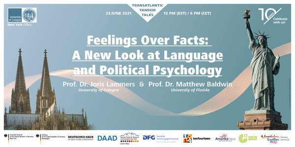 The image shows a photographic montage of Cologne Cathedral (left) and the Statue of Liberty (right). In the centre, a text refers to the title of the event "Feelings over Facts: A New Look at Language and Political Psychology" and the two presenting researchers, Dr. Joris Lammers of University of Cologne and Dr. Matthew Baldwin of University of Florida. At the lower edge the logos of the partner organisations are displayed.